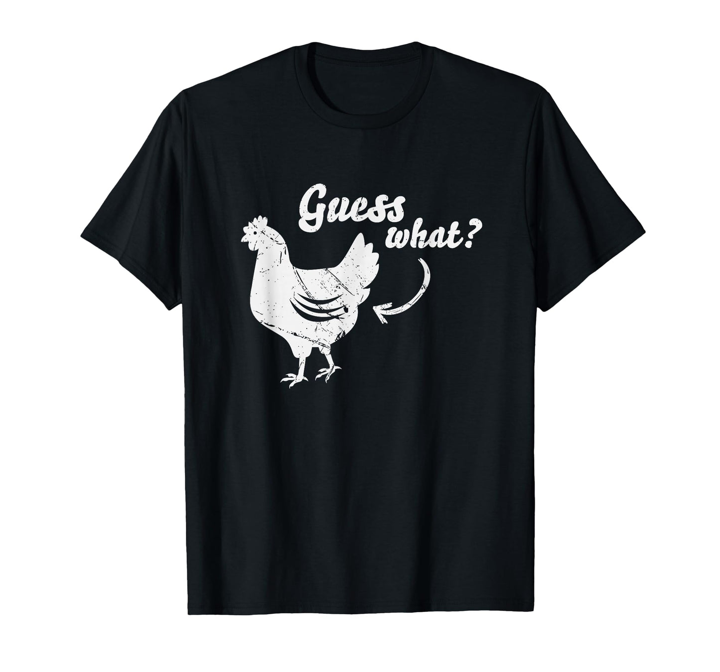 Guess What Chicken Butt Shirt | The Original Distressed Look T-Shirt