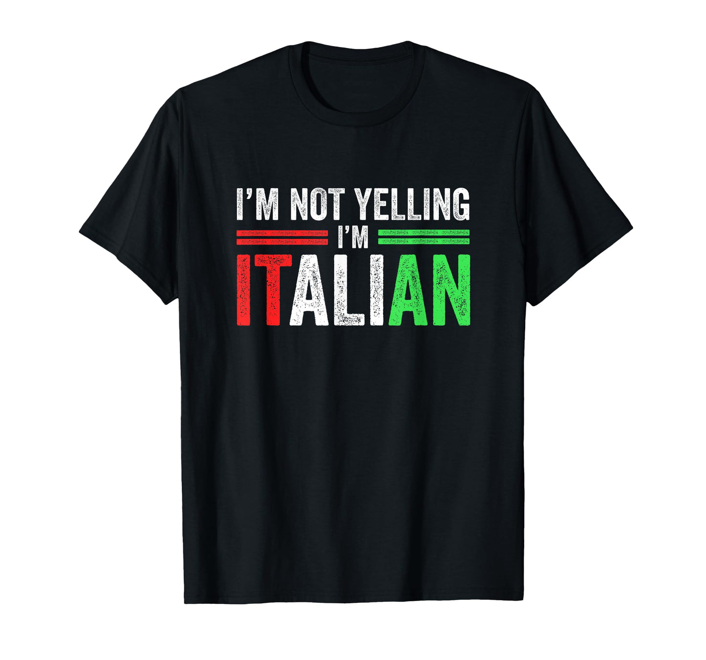 I'm Not Yelling I'm Italian Funny Italia Flag T-Shirt