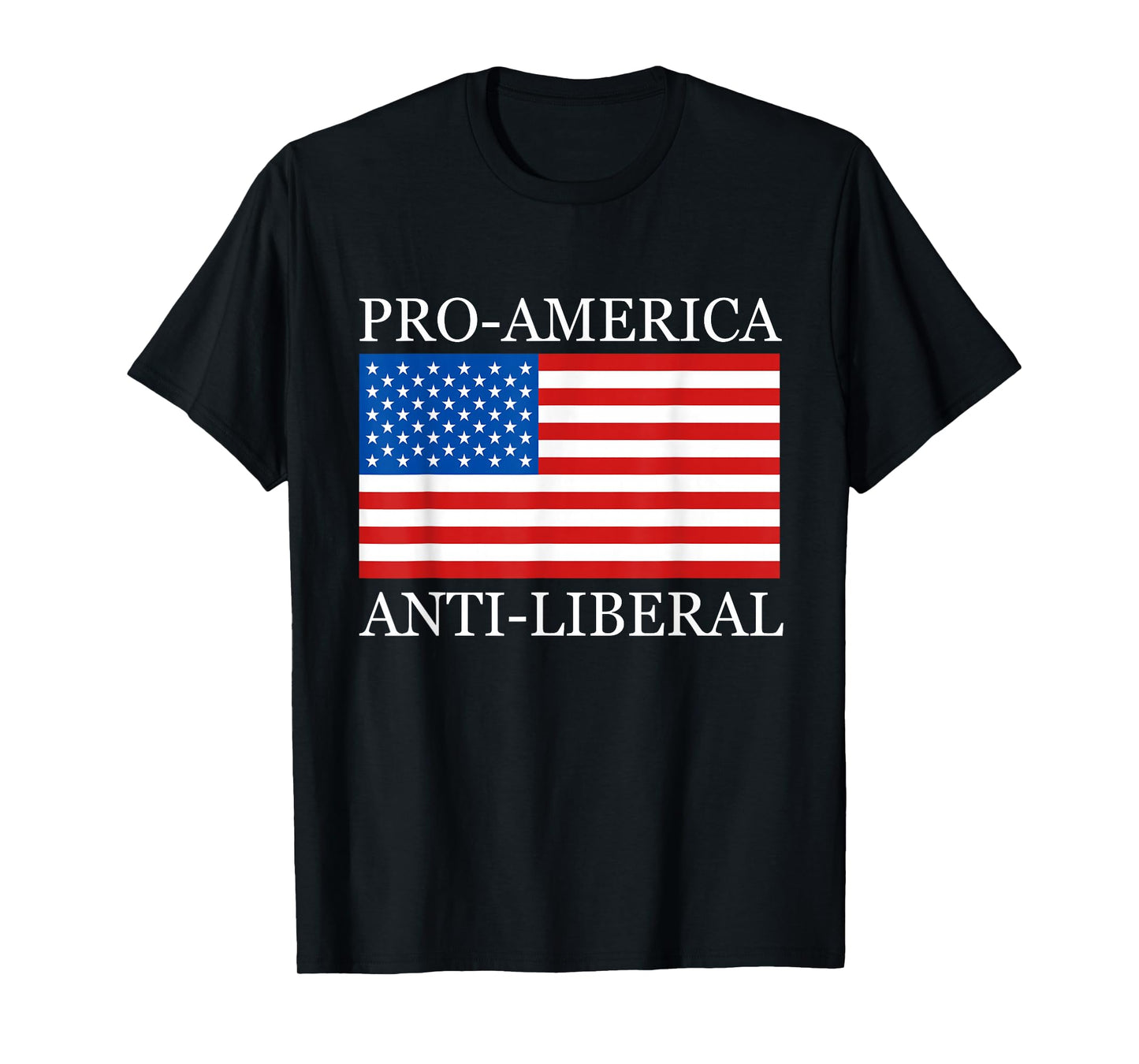 Pro American Anti Liberal Shirts for Conservative Republican T-Shirt