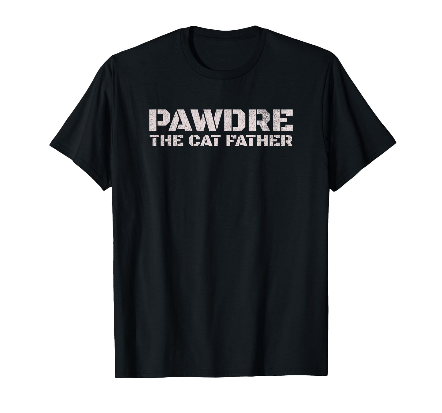 PAWDRE, The Cat Father, Cat Dad, Feline Fathers, Funny Cat T-Shirt