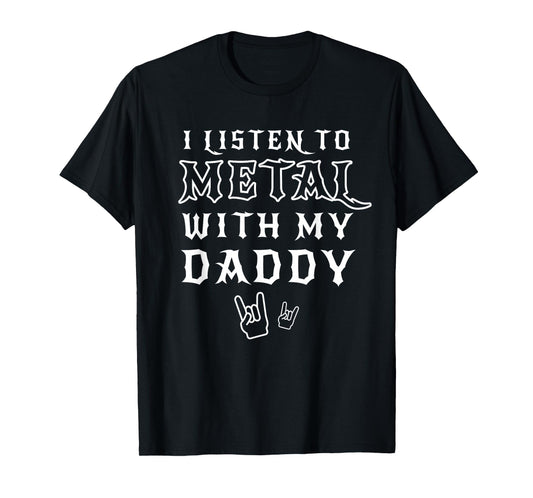 I Listen to Metal with My Daddy T Shirt for Kids Rock Gift T-Shirt