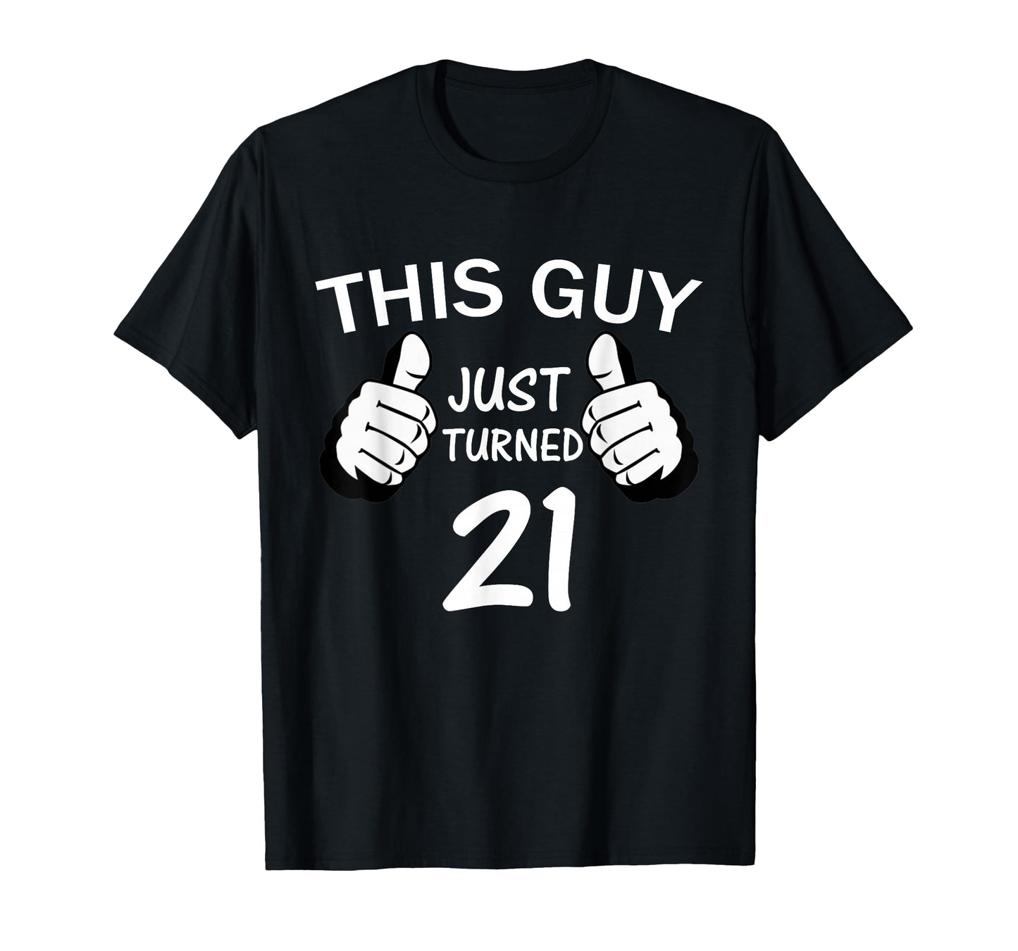 This Guy Just Turned 21 T-Shirt T-Shirt