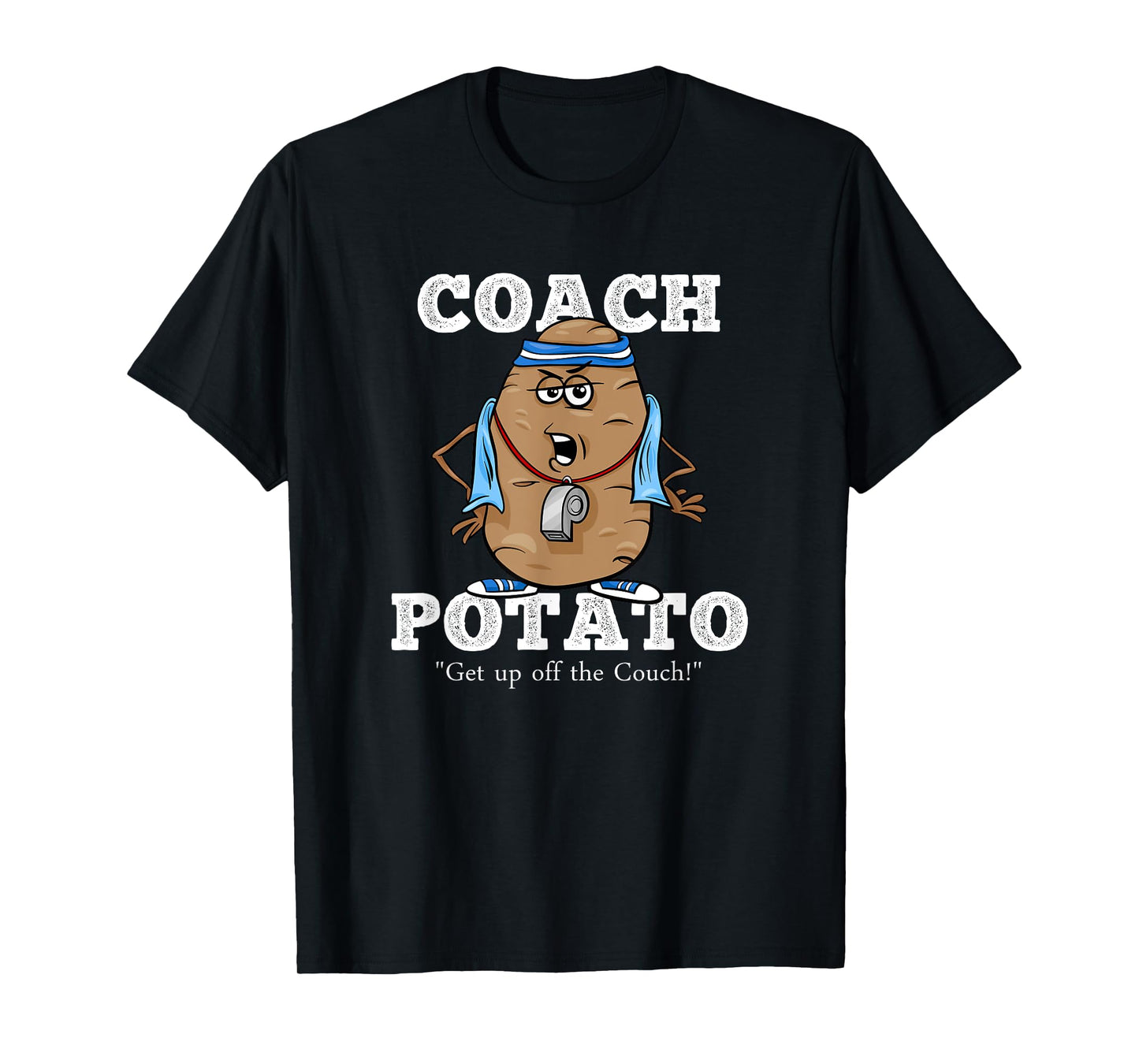 Coach Potato! Get up off the Couch! Funny Tater Pun T-Shirt