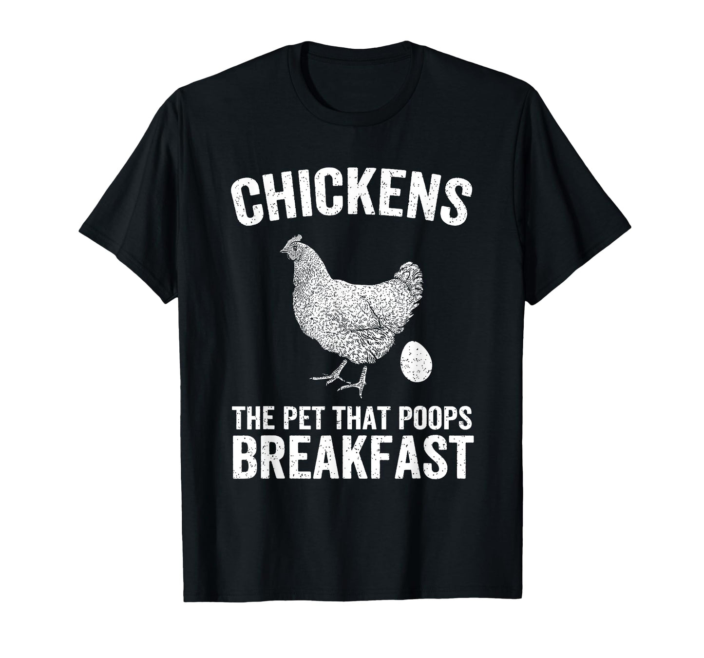 Chickens The Pet That Poops Breakfast Chicken Funny Farmer T-Shirt