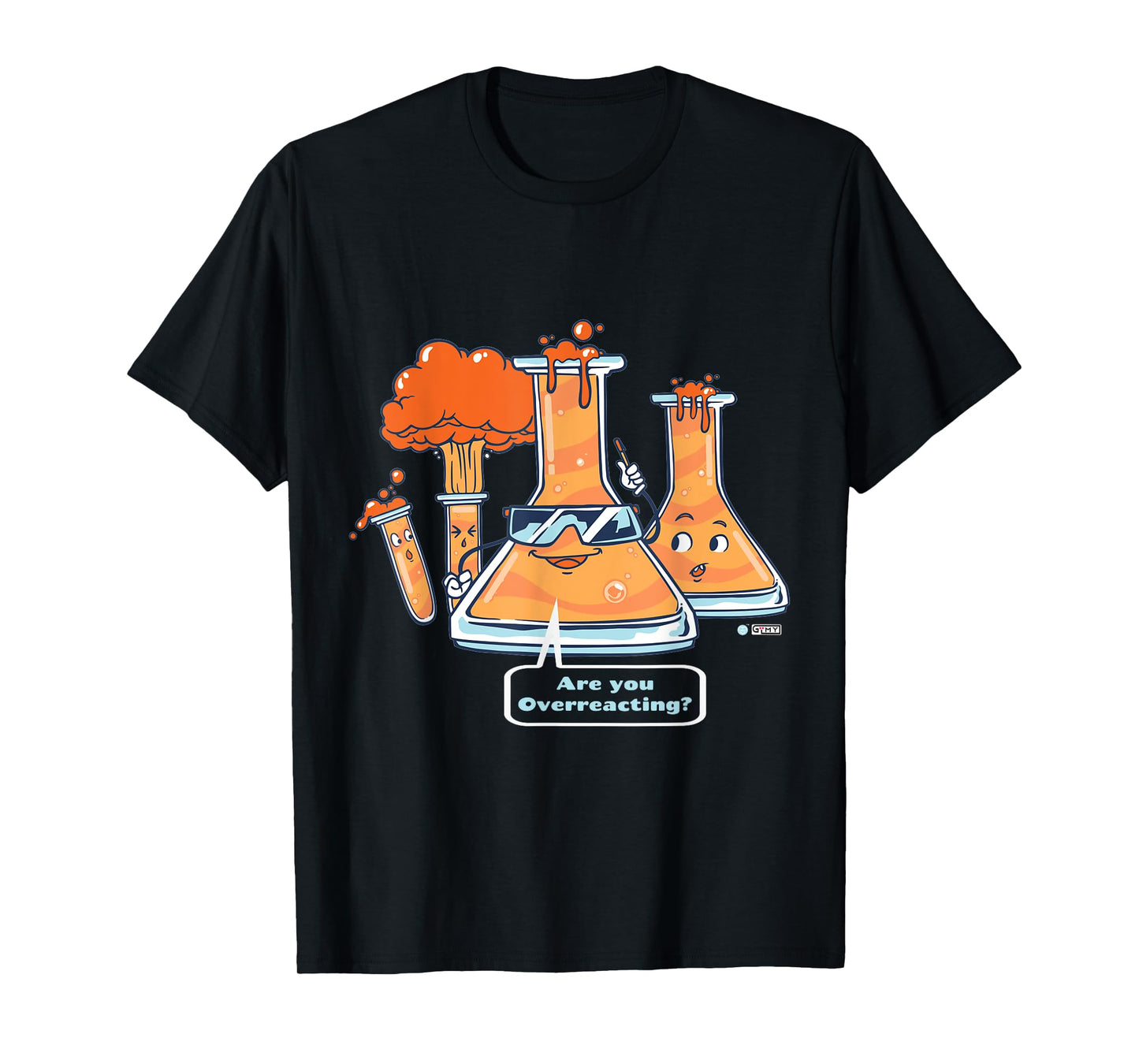 Are You Overreacting, Funny Chemistry Quote, Science Teacher T-Shirt