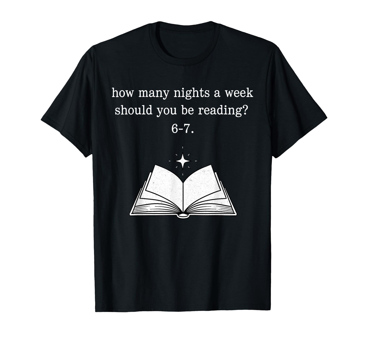 Teacher 67 How Many Nights A Week Should You Be Reading 6-7 T-Shirt