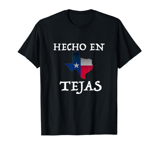 Hecho En Tejas Made in Texas Mexican American Hispanic T-Shirt