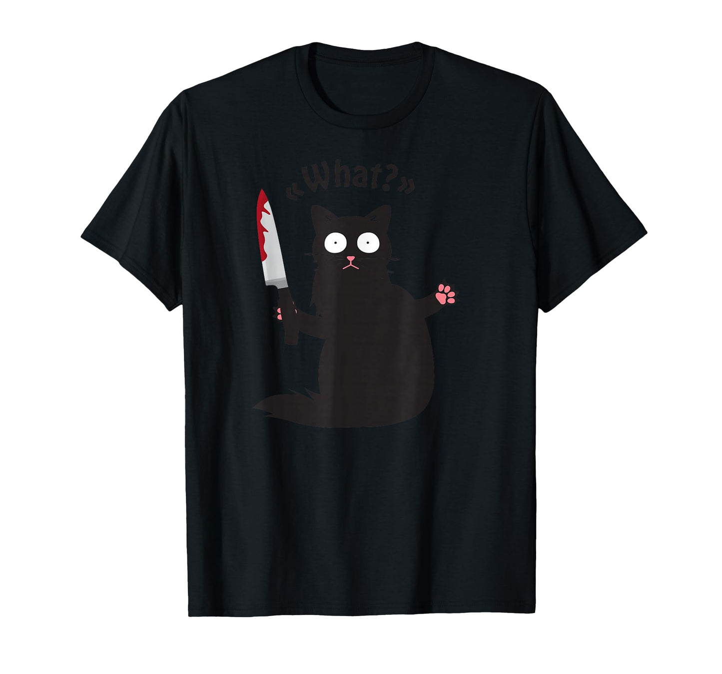 Cat What? Funny Black Cat Fun Murderous Cat with Knife T-Shirt