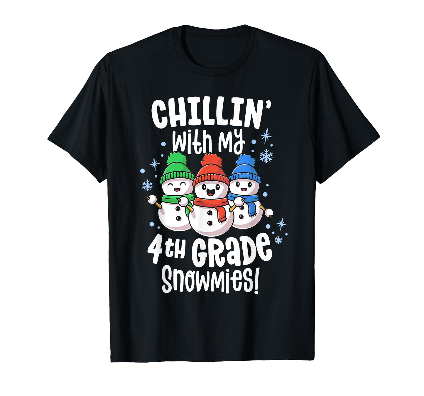Chillin With My Snowmies 4th Grade Teacher Christmas Shirt T-Shirt for Men Women Kids