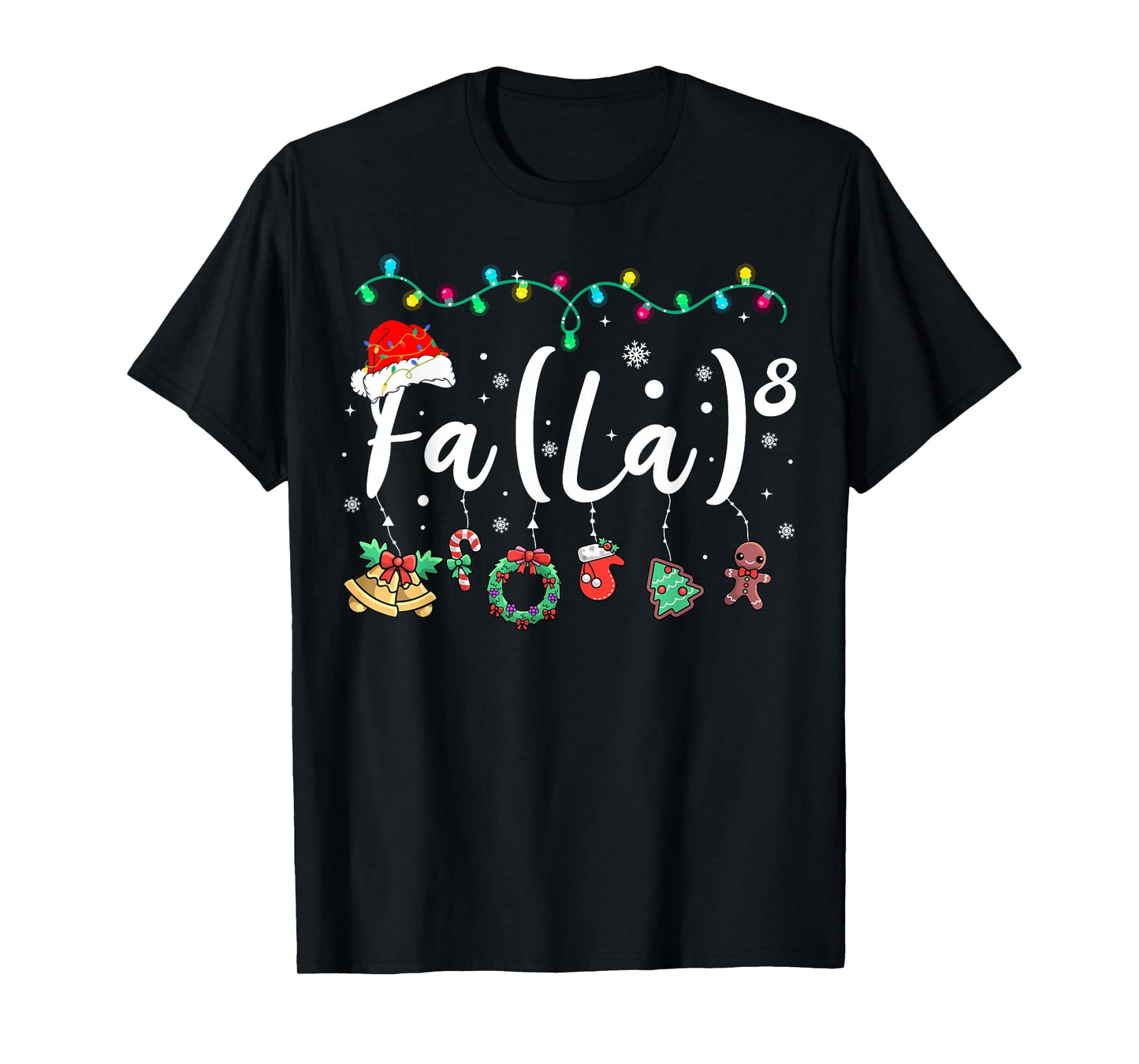 FA (LA) 8 Funny Christmas Santa FA La Math Teacher Student T-Shirt
