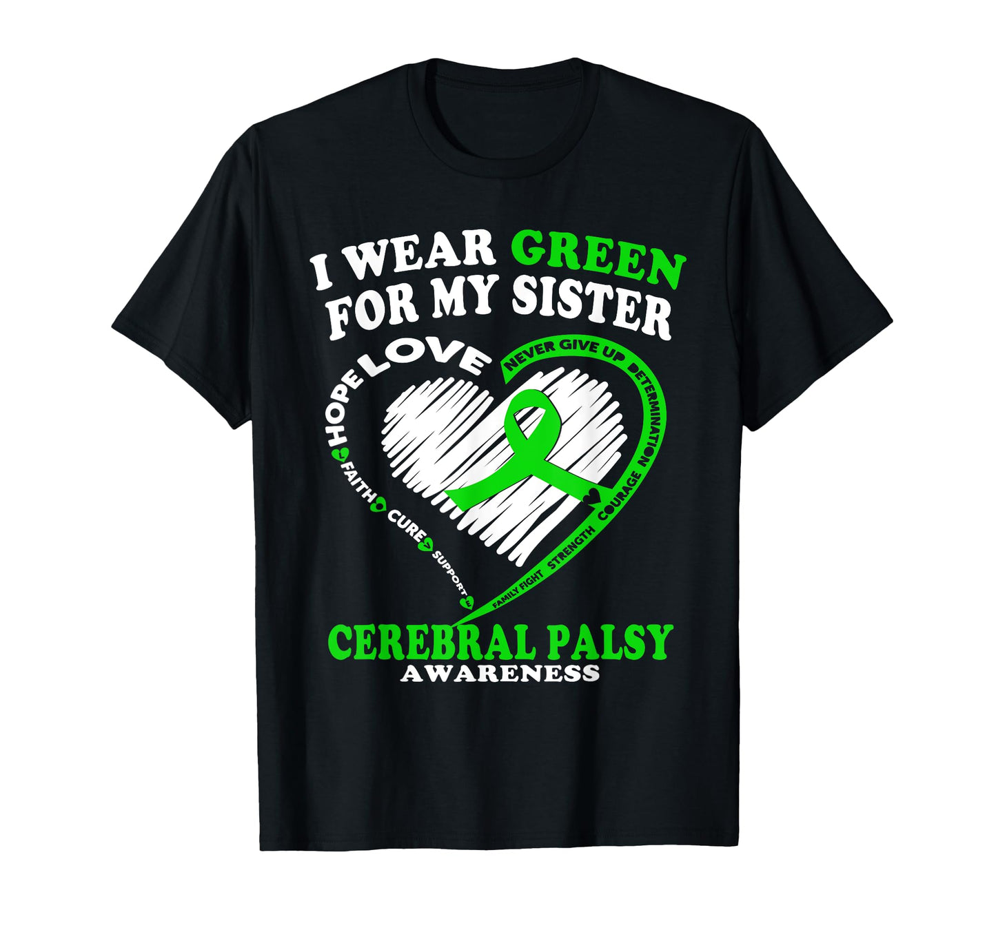Cerebral Palsy Shirt - I Wear Green For My Sister T-Shirt