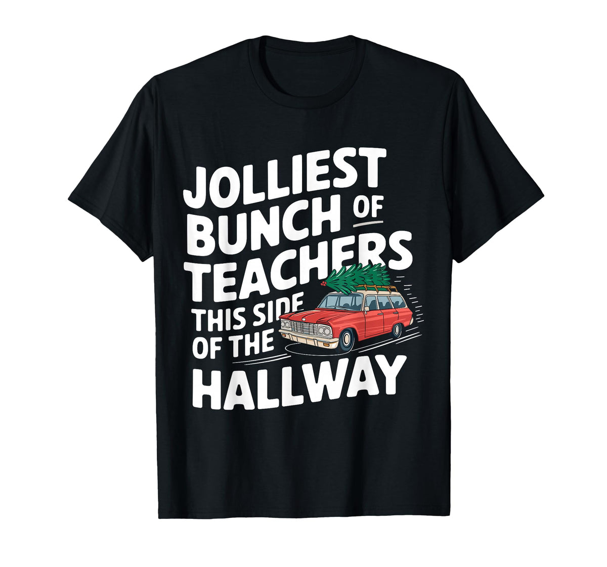 Jolliest Bunch Of Teachers This Side Of The Hallway T-Shirt