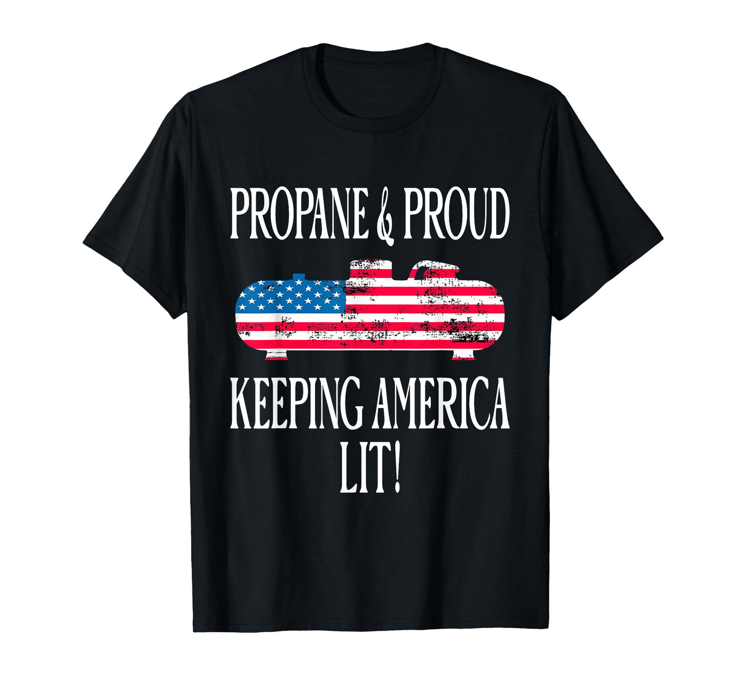 Propane & Proud Keeping America Lit US Flag Propane Tank T-Shirt