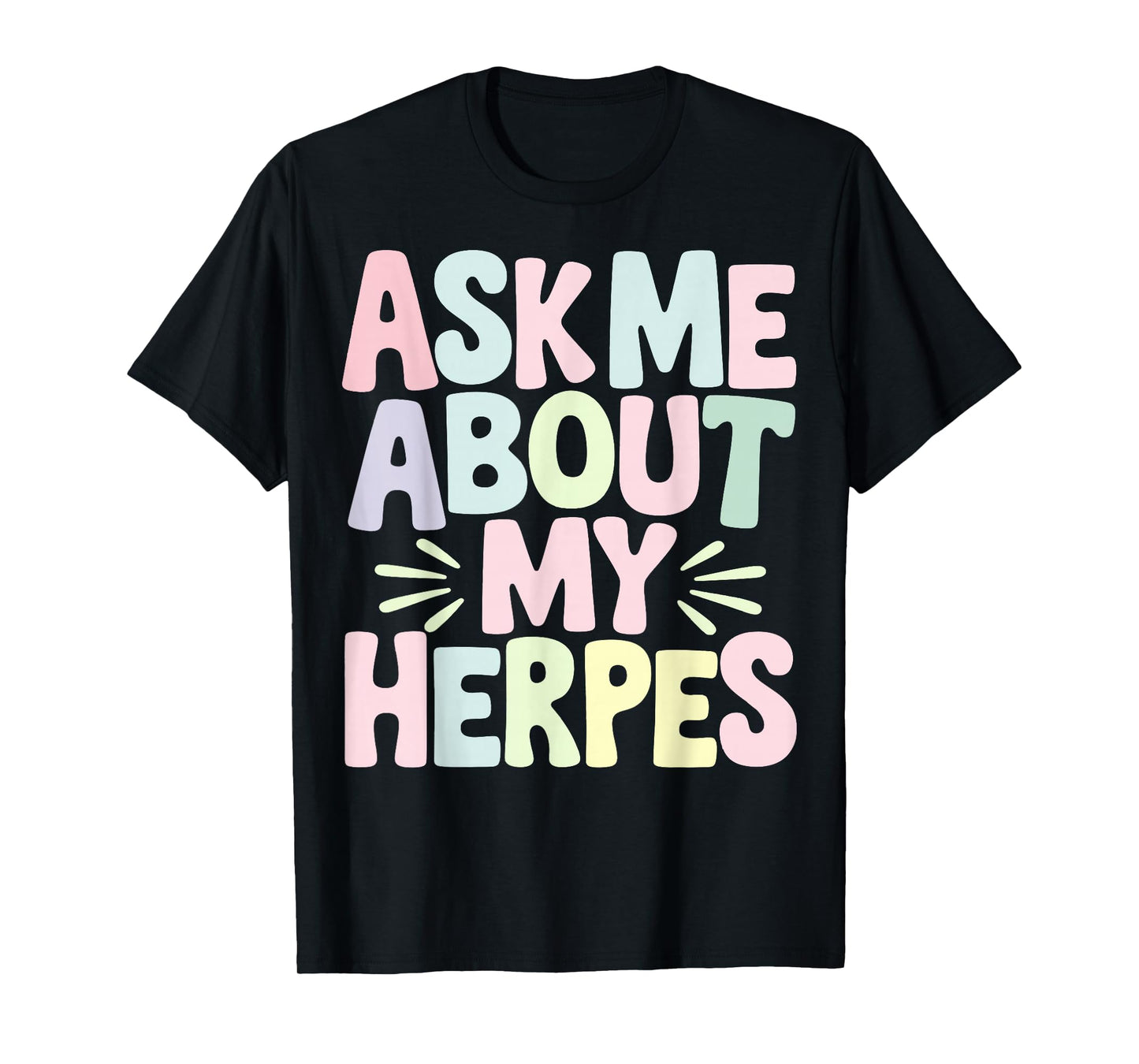 Ask Me About My Herpes T-Shirt