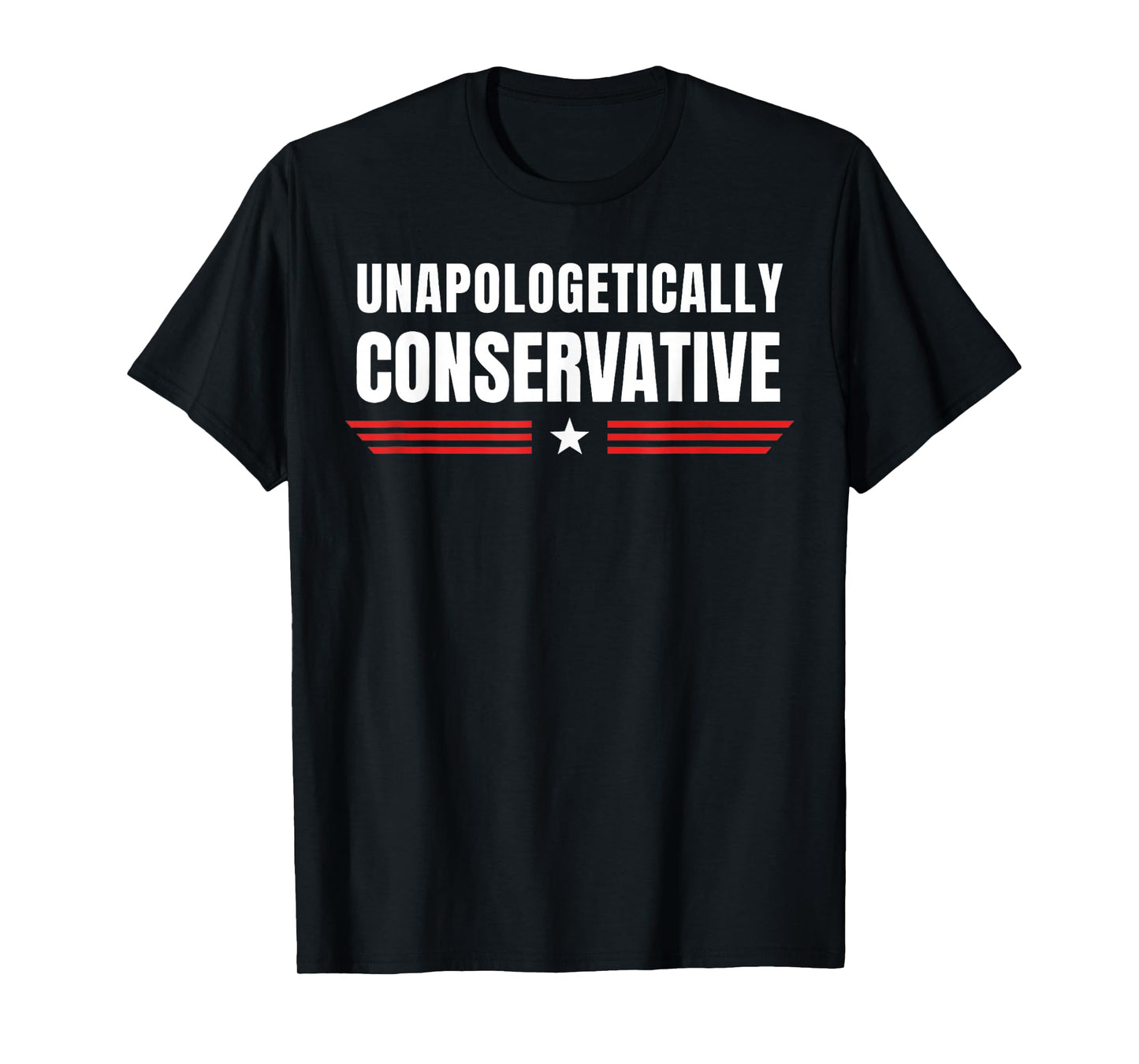 Unapologetically Conservative Patriotic Freedom Quote T-Shirt