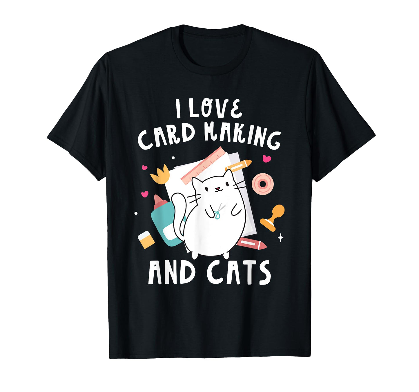 I Love Card Making And Cats Funny Handmade Card T-Shirt