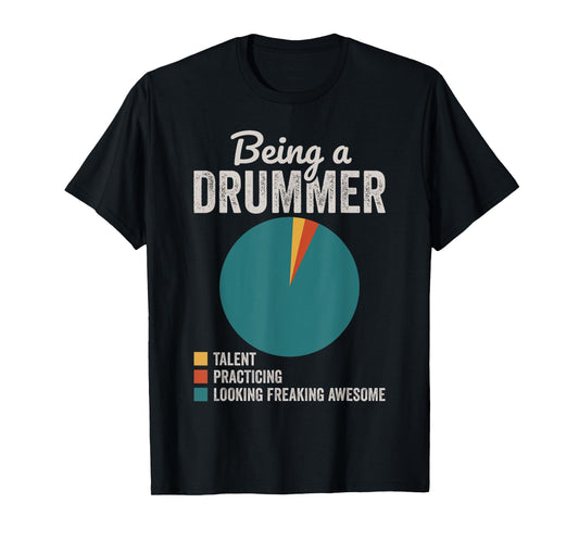 Being a Drummer Percussion Musician Drumming T-Shirt