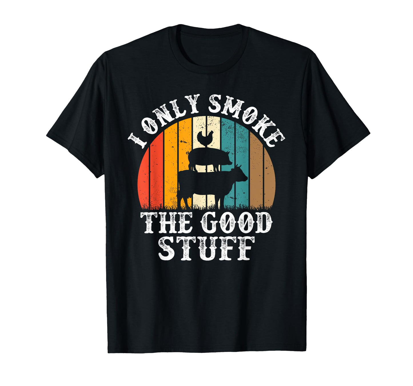 I Only Smoke The Good Stuff BBQ Barbeque Grilling Pitmaster T-Shirt