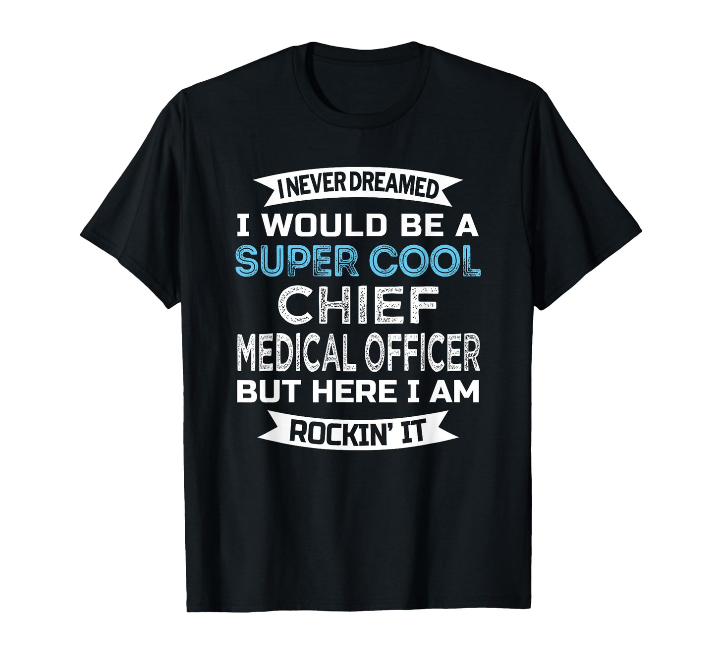 Chief Medical Officer Tshirt Funny T-Shirt