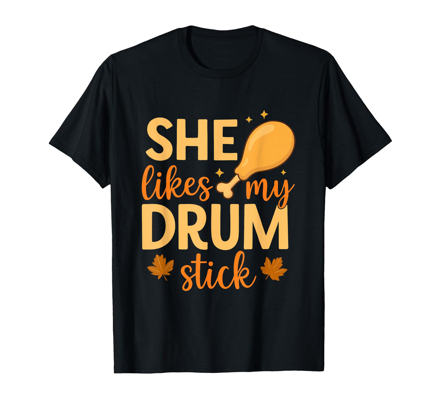Funny Couple Matching Thanksgiving She Likes My Drum Stick T-Shirt