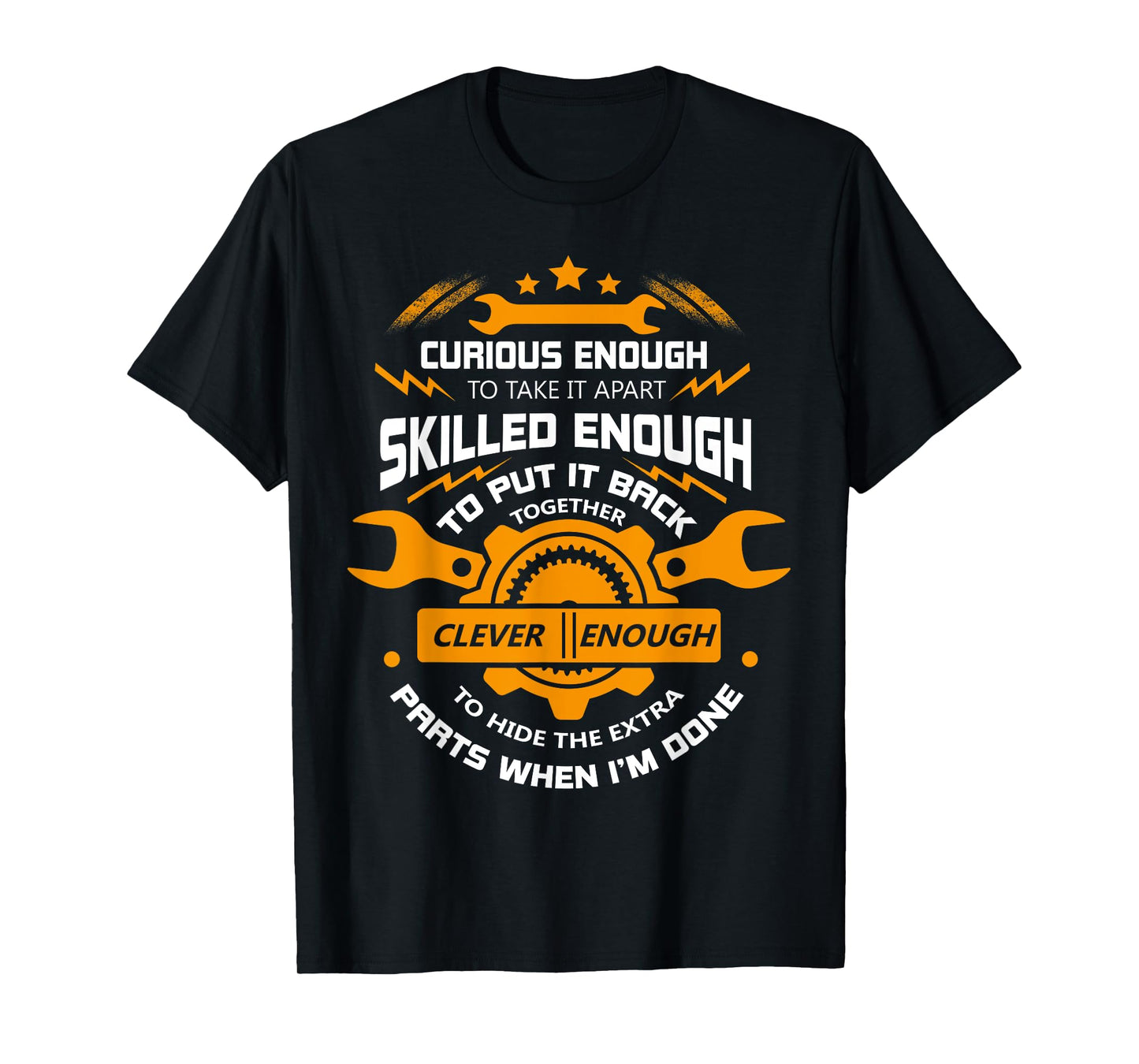 Curious Enough To Take It Apart T Shirt, Mechanic T Shirt T-Shirt