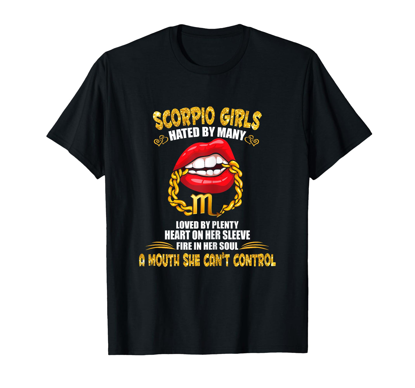 Scorpio Girl Lip Gold Zodiac Sign A Mouth Cant Control Birth T-Shirt
