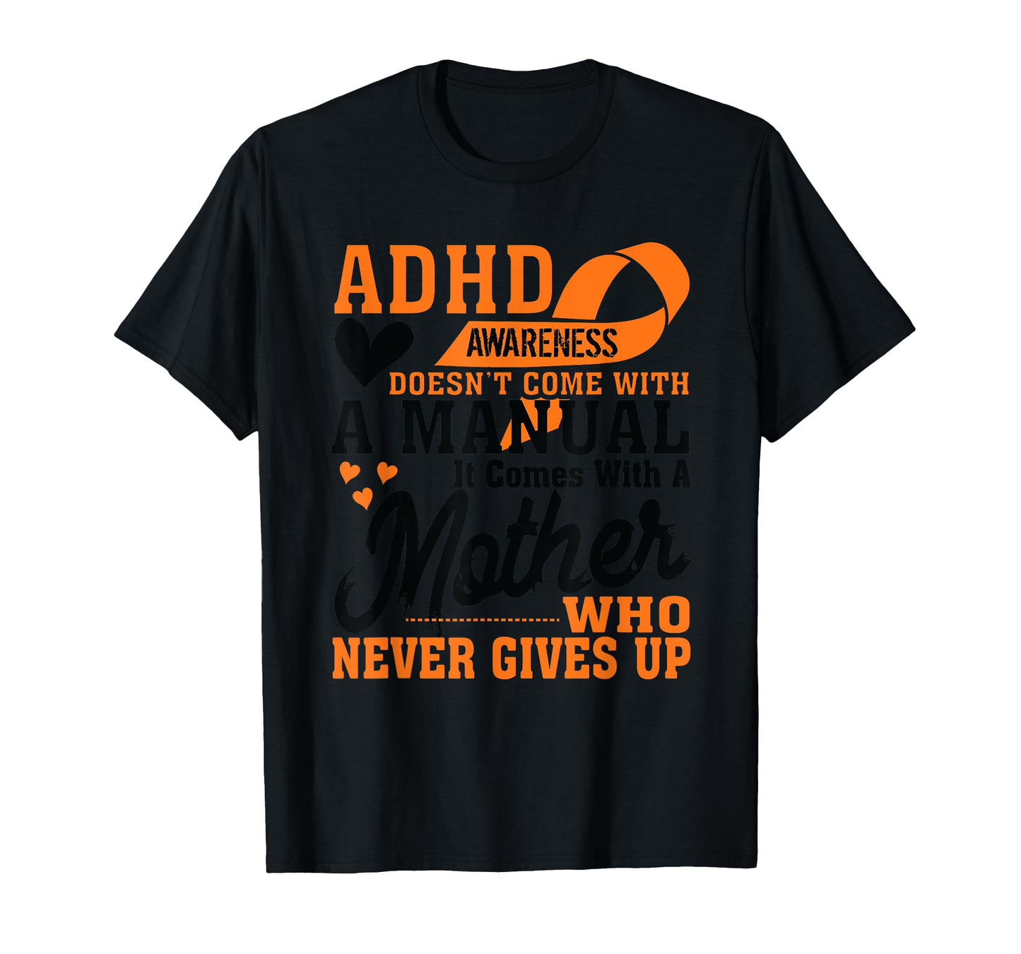 ADHD Warrior Squad Orange Ribbon Mother who Never to Give up T-Shirt