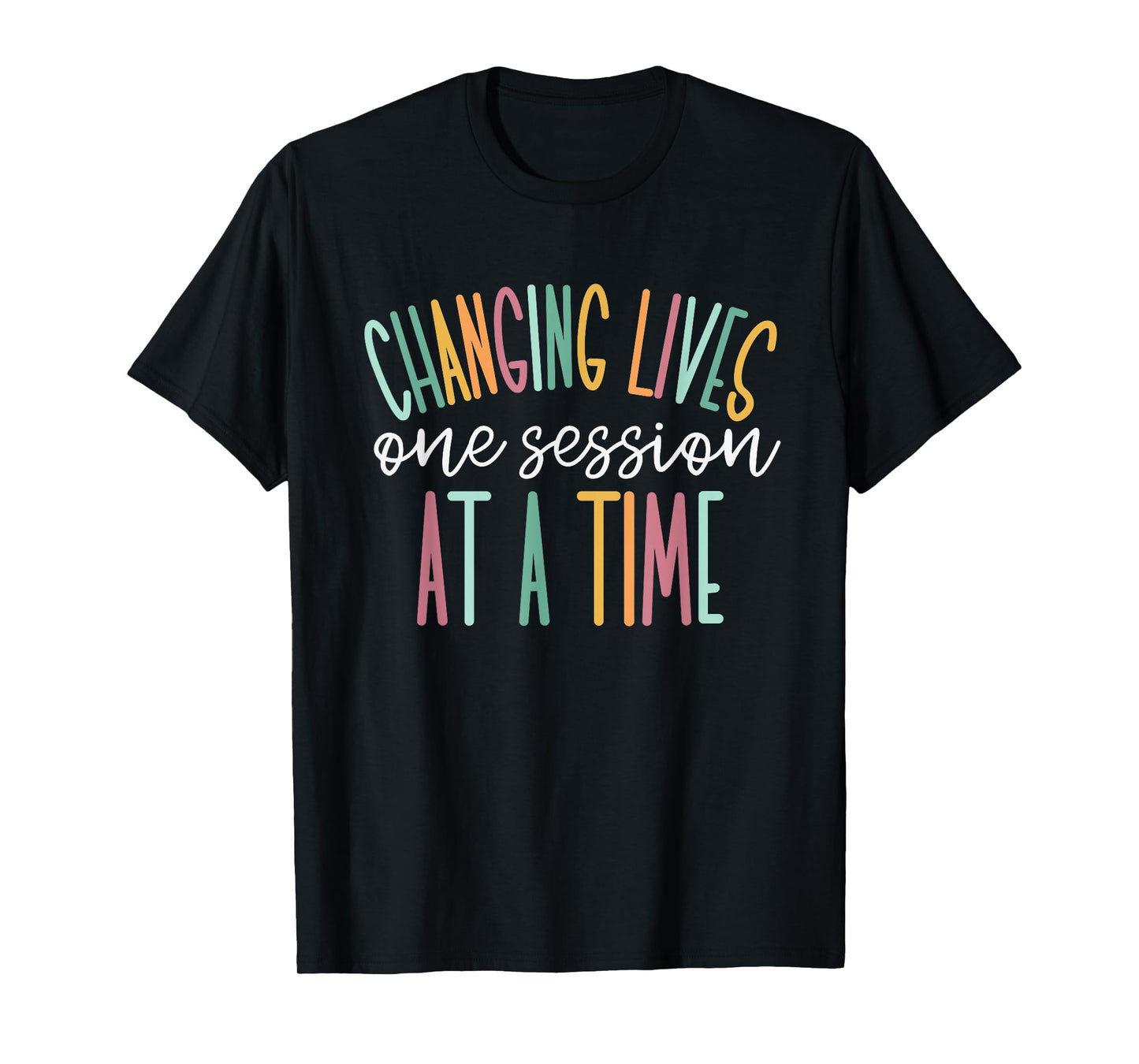 Changing Lives One Session at A Time T-Shirt Small