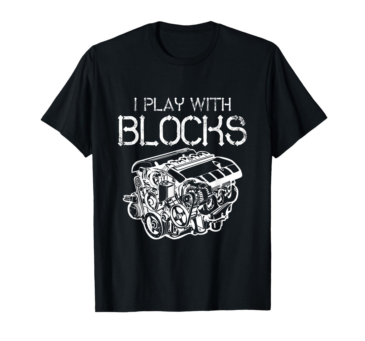 I Play With Blocks Mechanic Engine Block Car Mechanic Gift T-Shirt