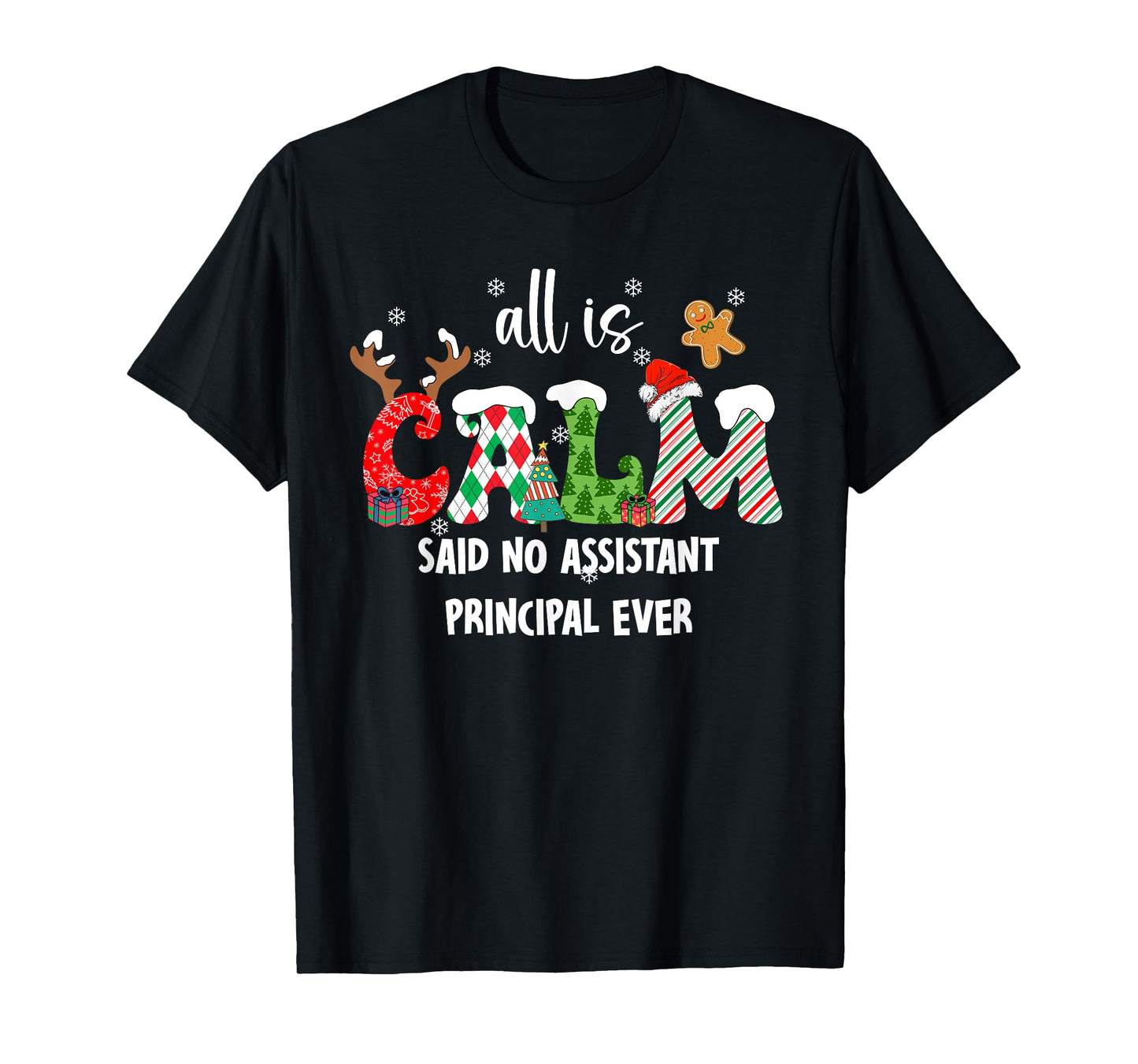 All is Calm Said No Assistant Principal Ever Funny Christmas T-Shirt