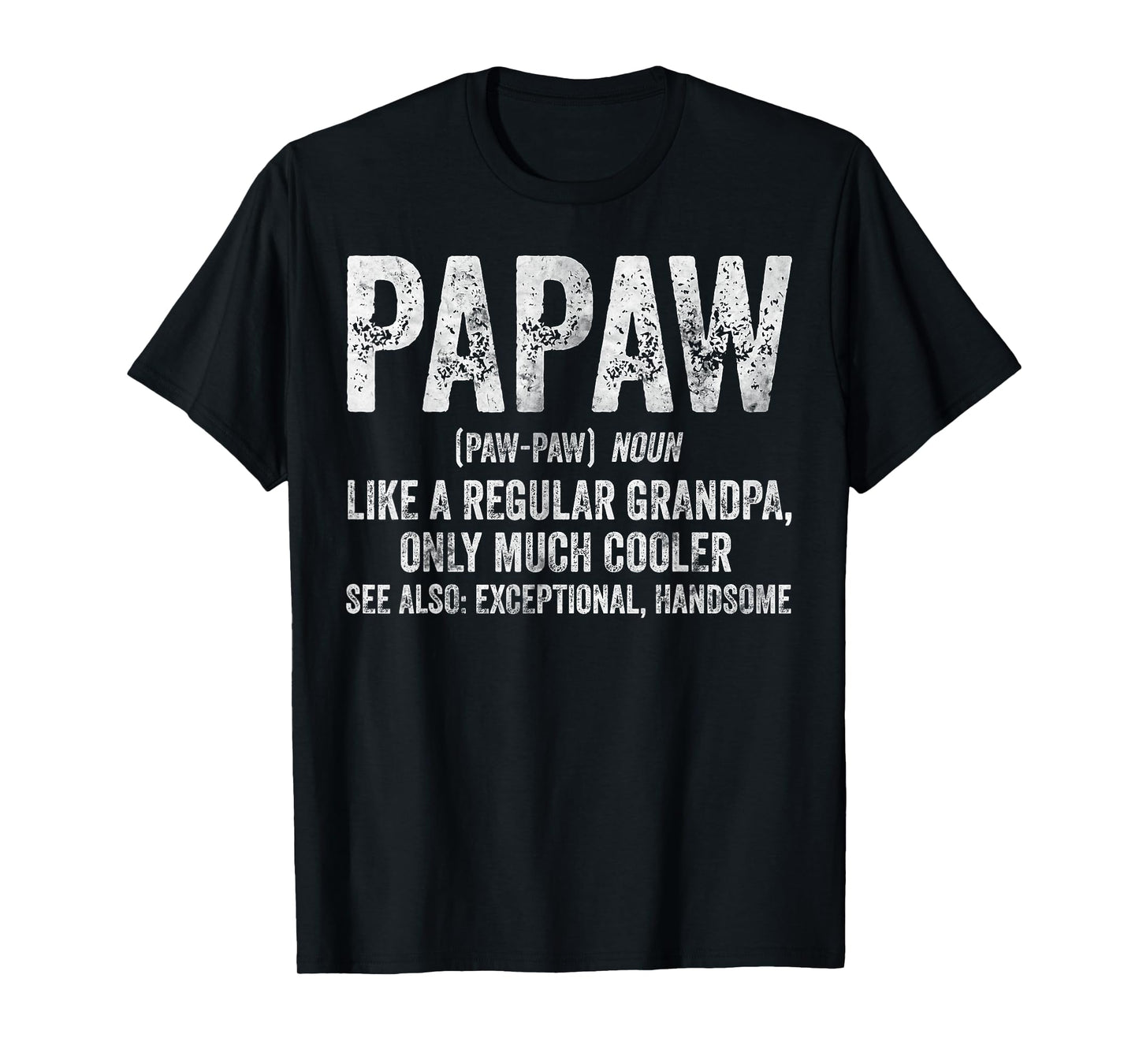 Papaw Definition Like A Regular Grandpa Only Cooler T-Shirt