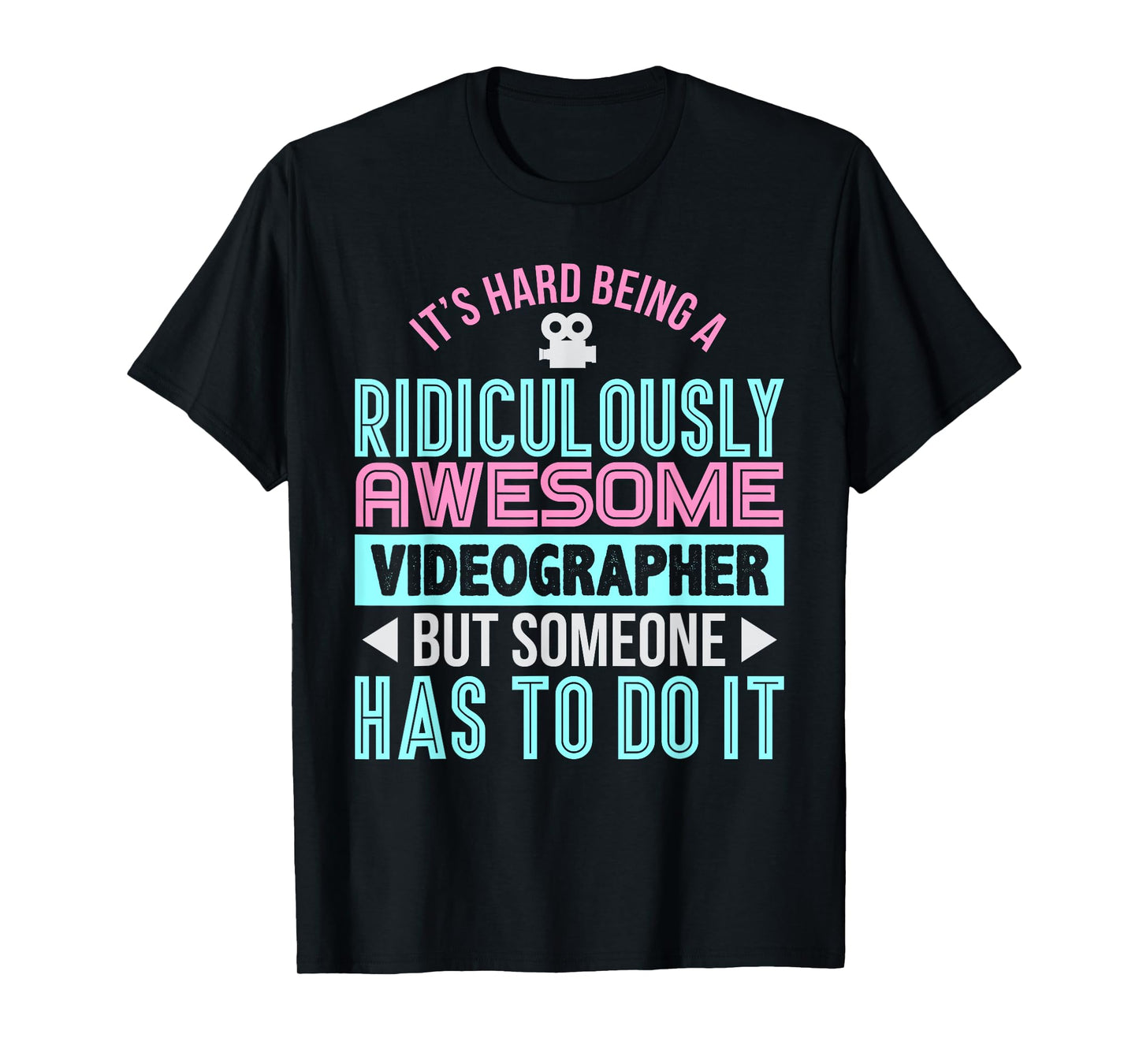 It's Hard Being an Awesome Videographer Funny Gift T-Shirt
