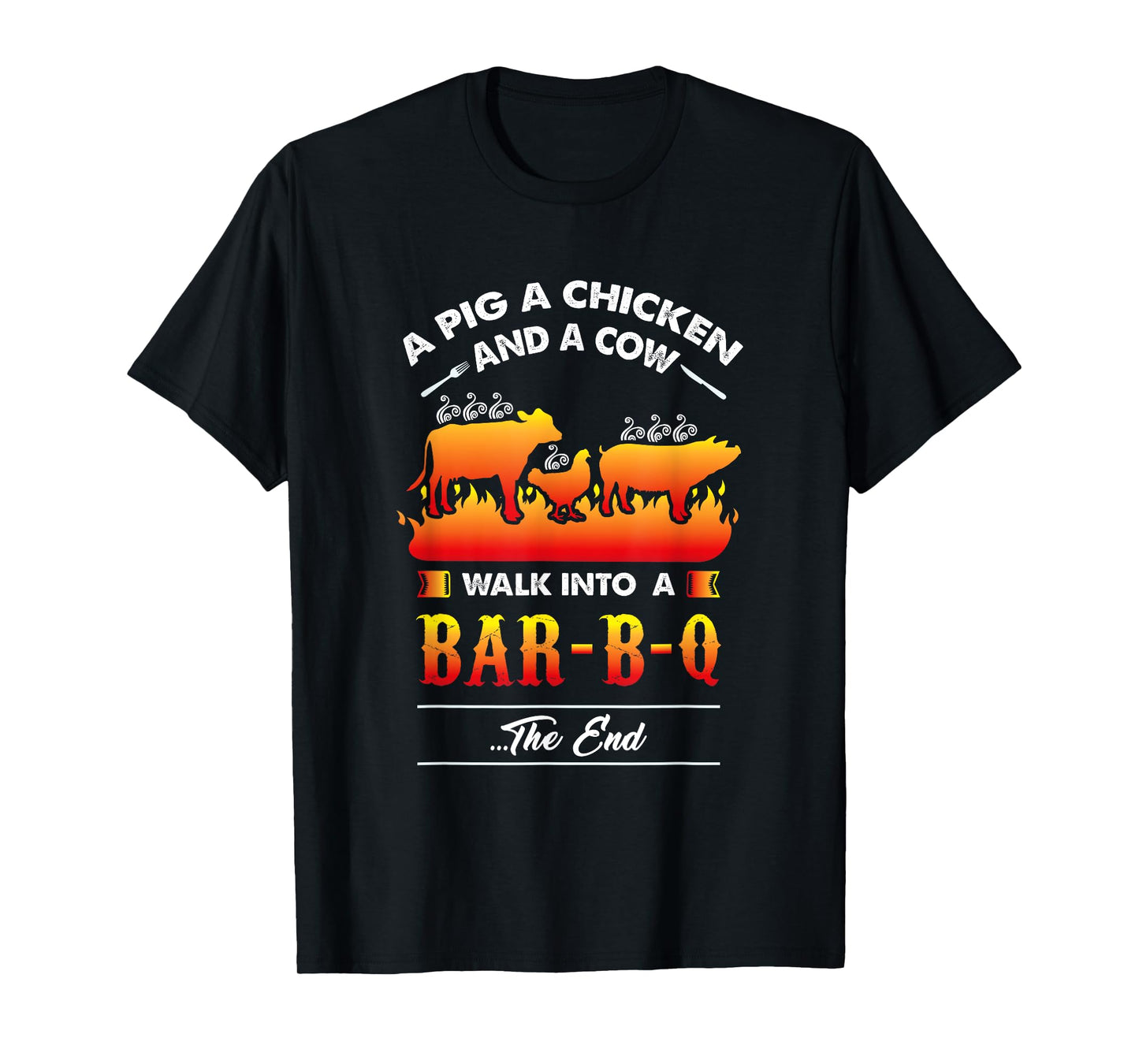 A Pig, A Chicken, And A Cow Walk Into A Barbecue Bar-B-Q T-Shirt