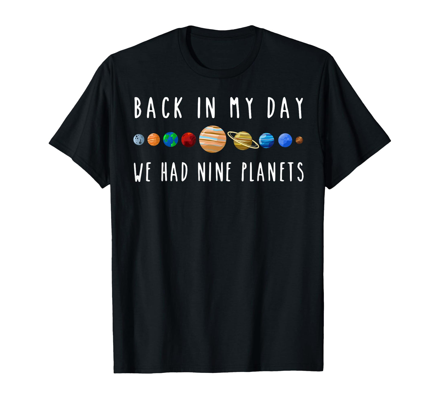 Back in My Day We Had Nine Planets Teacher T-Shirt