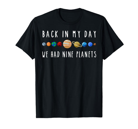 Back in My Day We Had Nine Planets Teacher T-Shirt