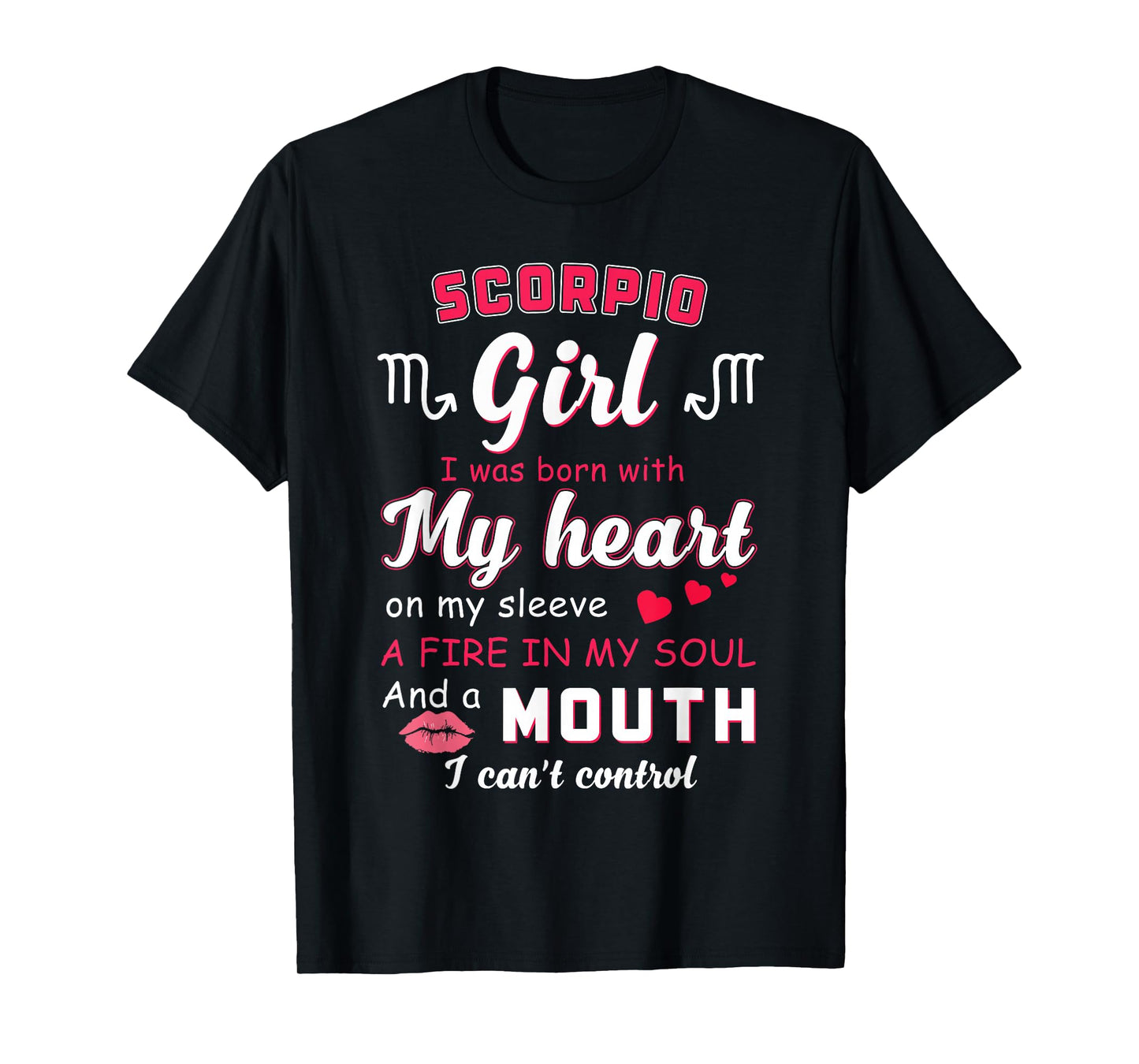 Scorpio Girl Funny Quote with Zodiac Sign Birthday T-Shirt