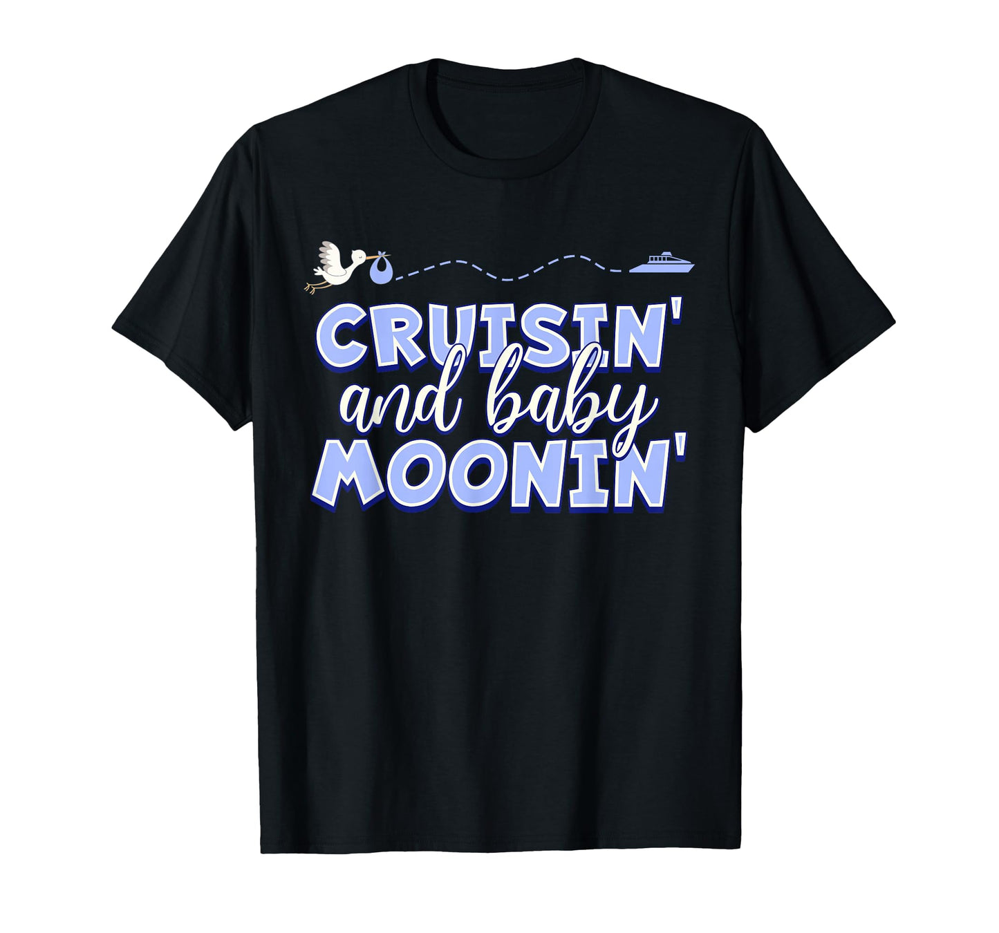 BABYMOON Cruise, Cruisin and Baby Moonin' Blue T-Shirt