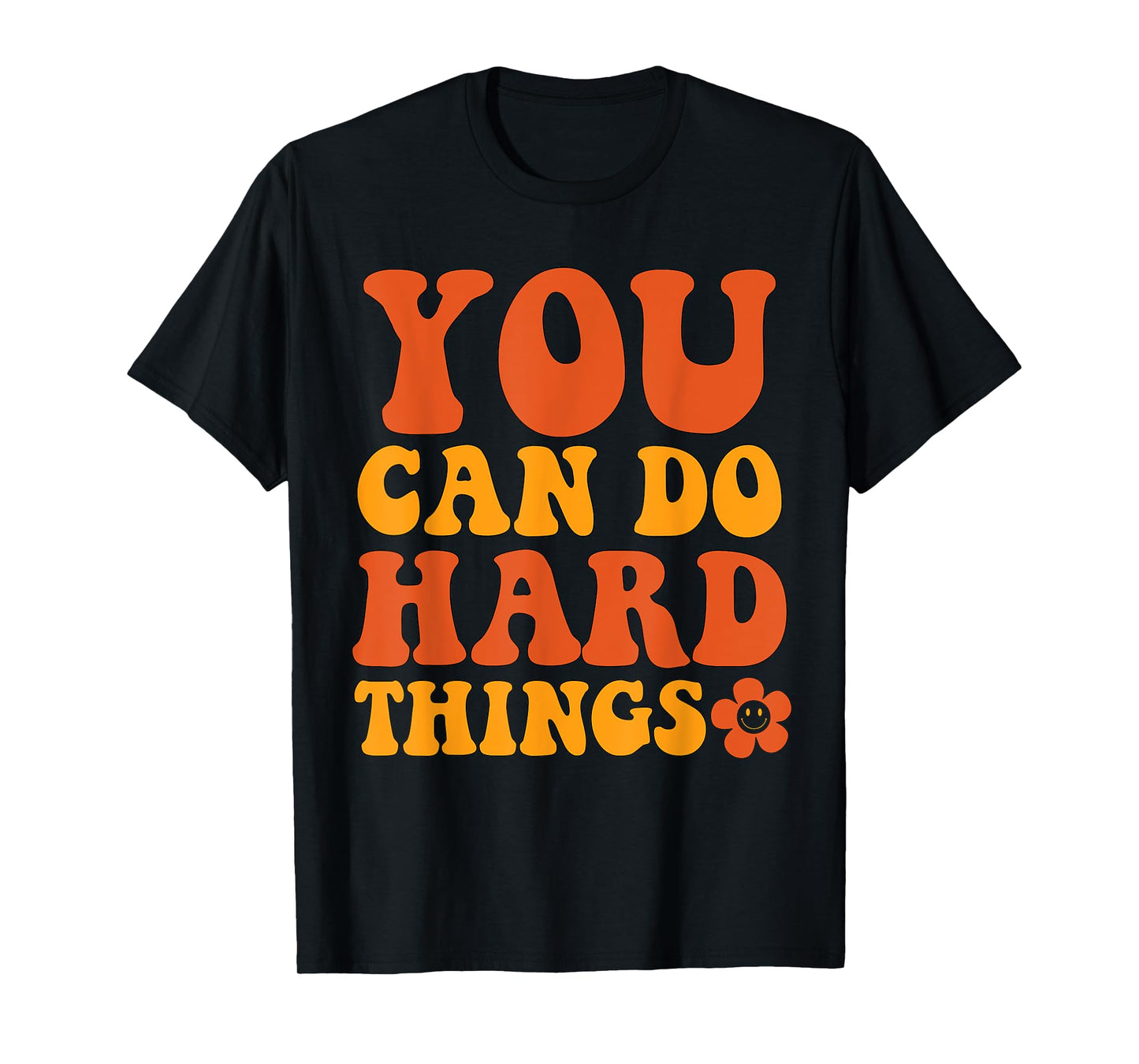 "You Can Do Hard Things" Motivational Graphic T-Shirt