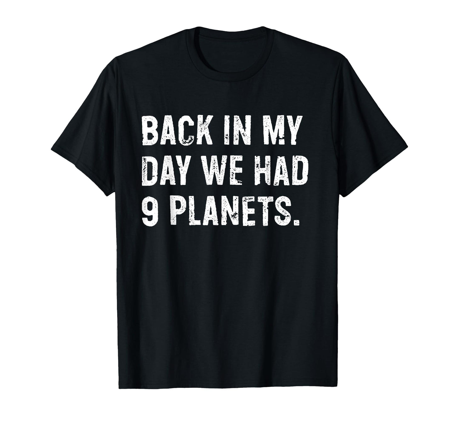 Back in My Day We Had Nine Planets Pluto Funny Space Nerd T-Shirt