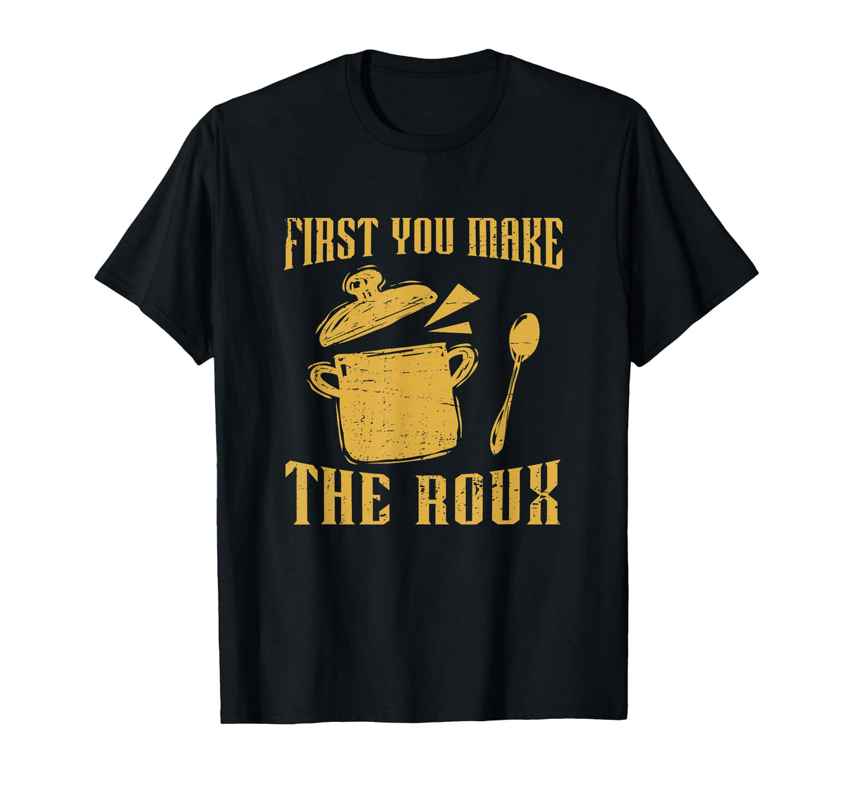 First You Make A Roux Retro Gumbo Pot For A Cajun Food Lover T-Shirt