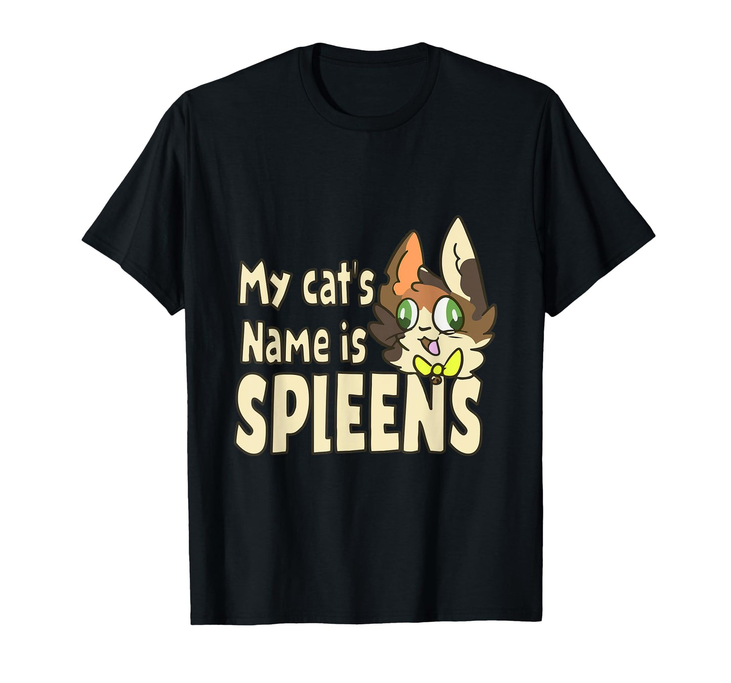 My Cat's Name Is Spleens Funny Spleen The Cat Lover Men Women Kids T-Shirt