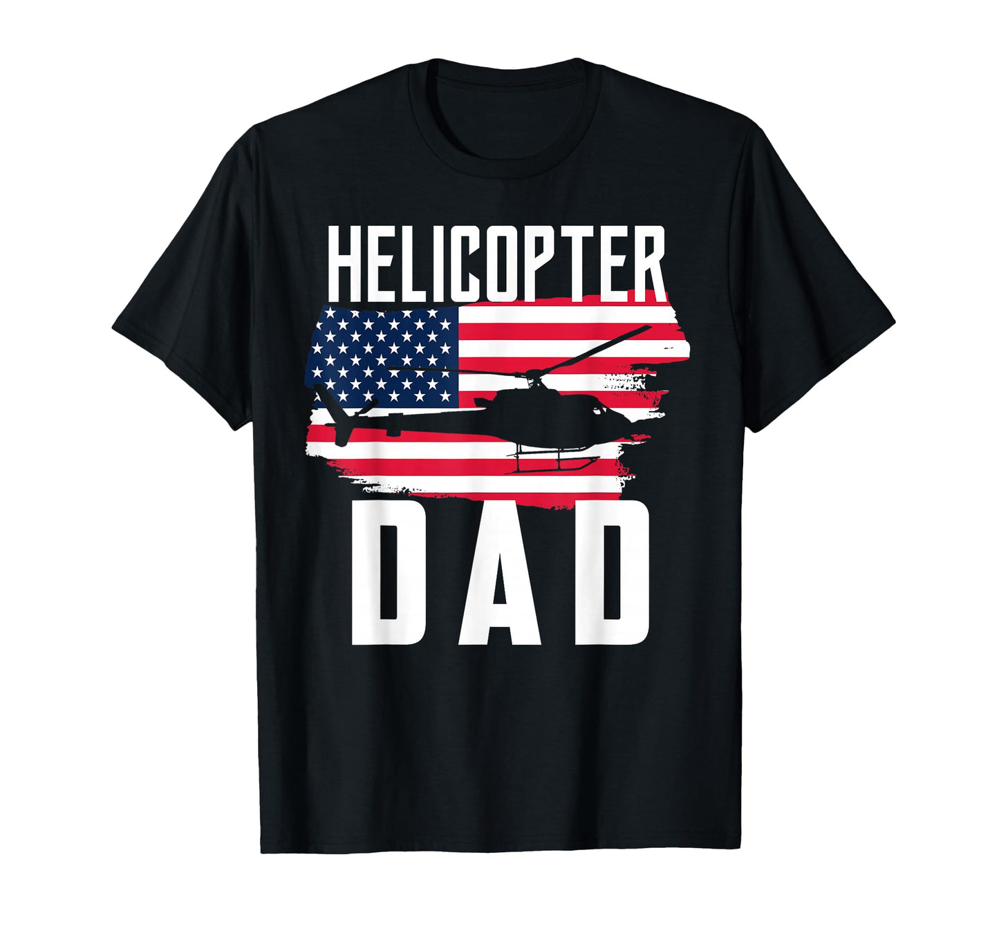 Helicopter Dad Shirt USA Flag Helicopter Pilot Father's Day T-Shirt for Men
