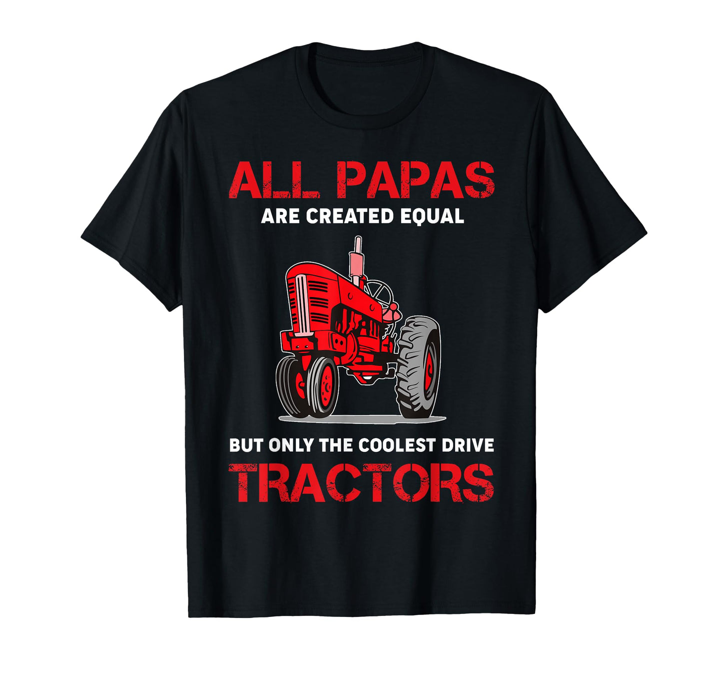 All Papas Are Created Equal Only The Coolest Drive Tractors T-Shirt