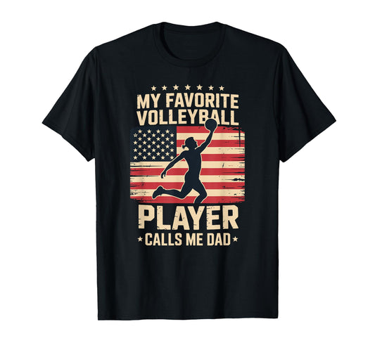 American Flag My Favorite Volleyball Player Calls Me Dad T-Shirt