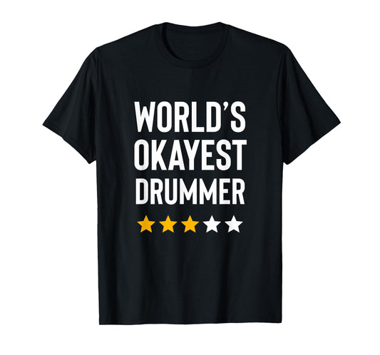 Worlds Okayest Drummer Rock Music Lover Funny Drumming T-Shirt