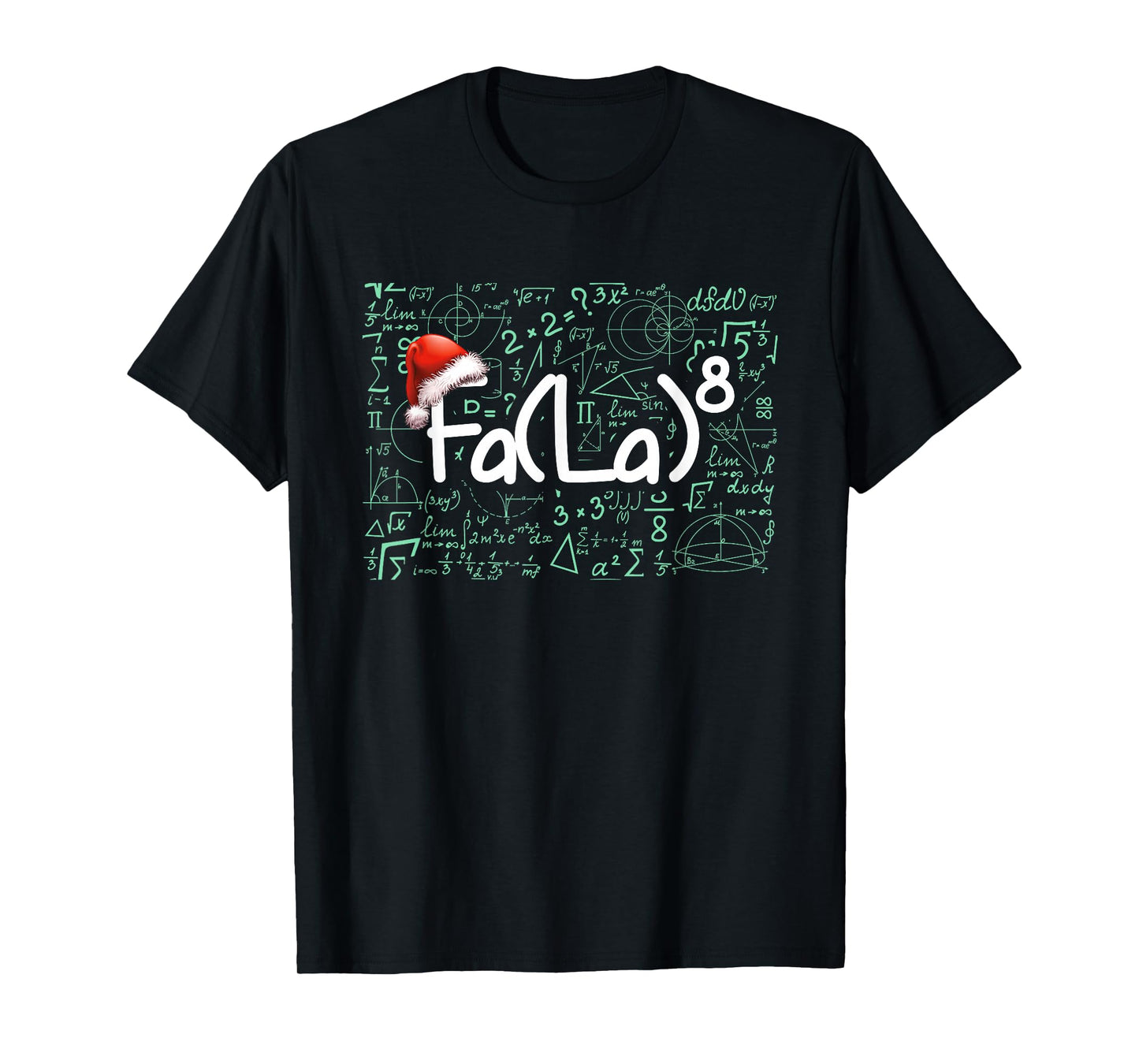 FA (La) 8 Funny Math Christmas FA La 8 Teacher Student T-Shirt