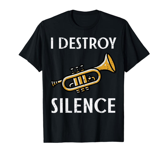 Trumpet I Destroy Silence Funny Jazz Music Men Women Kids T-Shirt