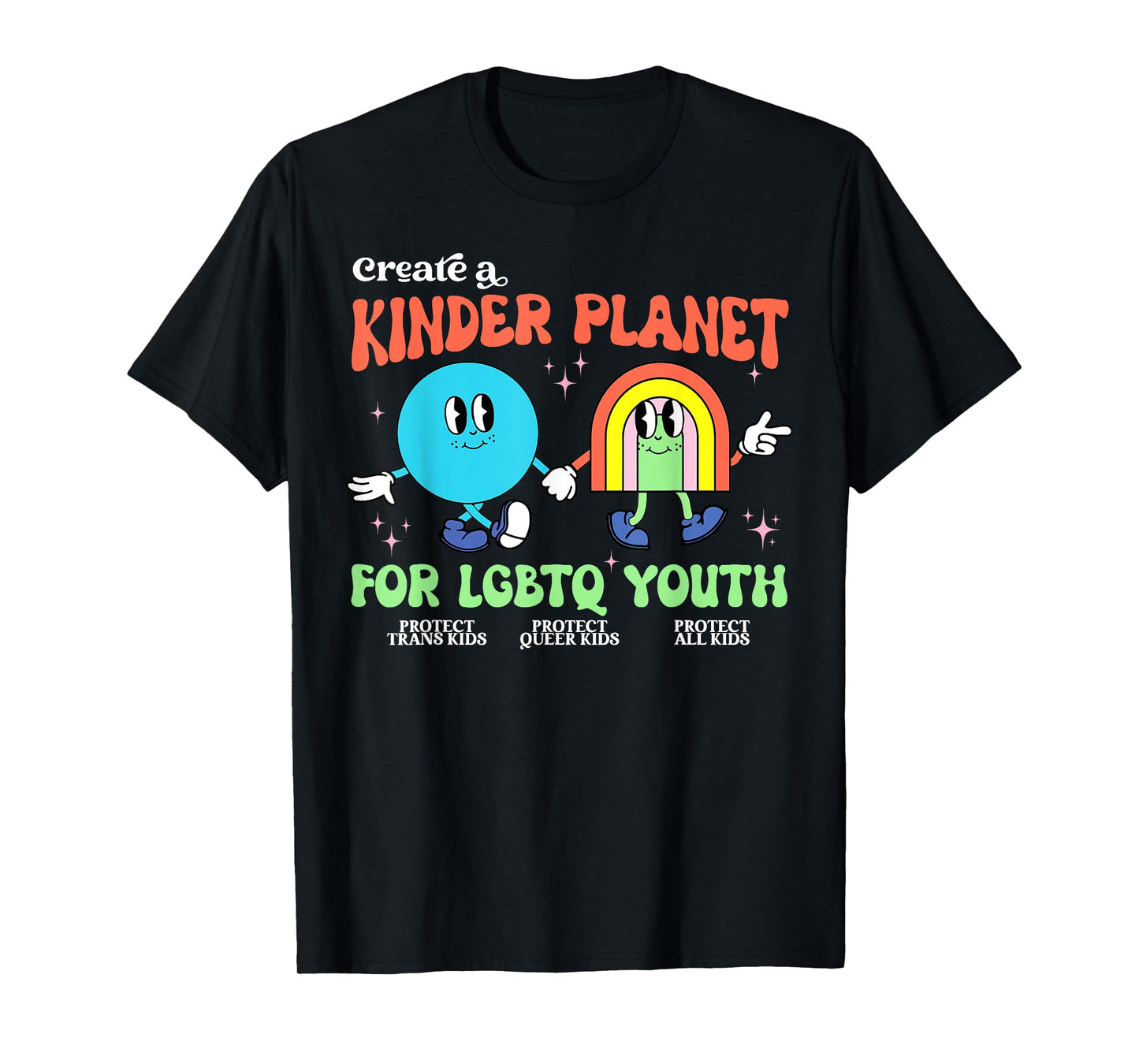 Create A Kinder Planet LGBTQ Ally Protect Trans Kids LGBT T-Shirt