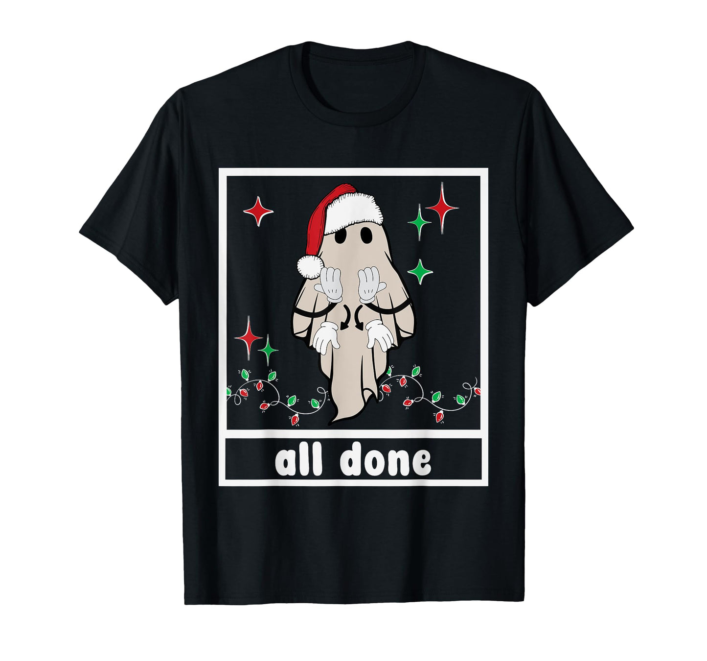 All Done Christmas Ghost Sign Language Speech Pathology Sped T-Shirt