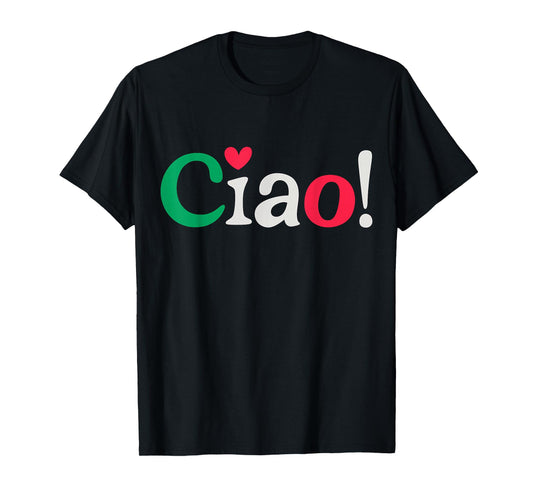 Ciao Italian Italy Flag T-Shirt